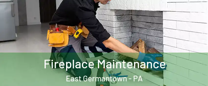 Fireplace Maintenance East Germantown - PA