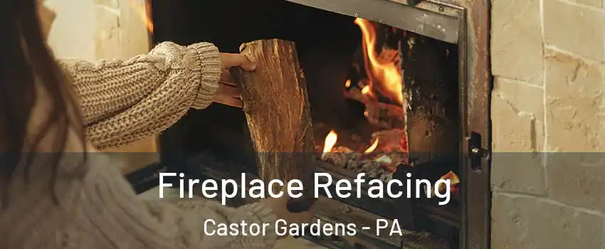 Fireplace Refacing Castor Gardens - PA