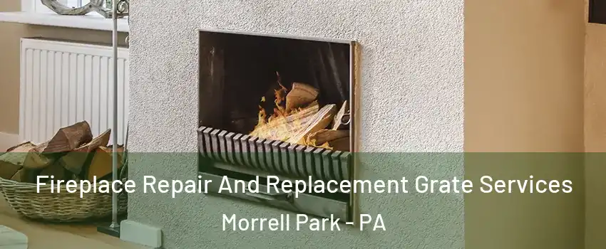 Fireplace Repair And Replacement Grate Services Morrell Park - PA