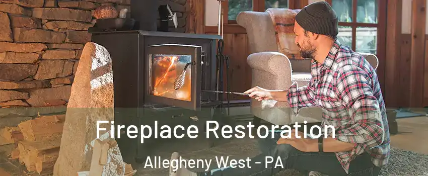 Fireplace Restoration Allegheny West - PA