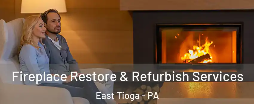 Fireplace Restore & Refurbish Services East Tioga - PA