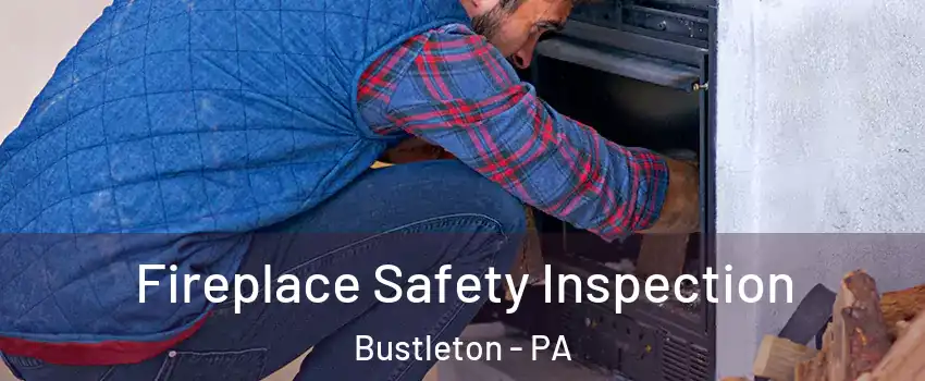 Fireplace Safety Inspection Bustleton - PA