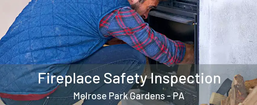 Fireplace Safety Inspection Melrose Park Gardens - PA