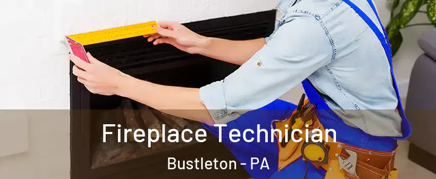 Fireplace Technician Bustleton - PA