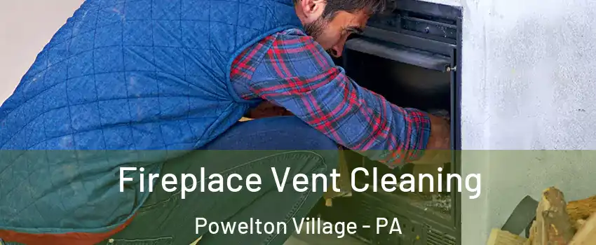 Fireplace Vent Cleaning Powelton Village - PA