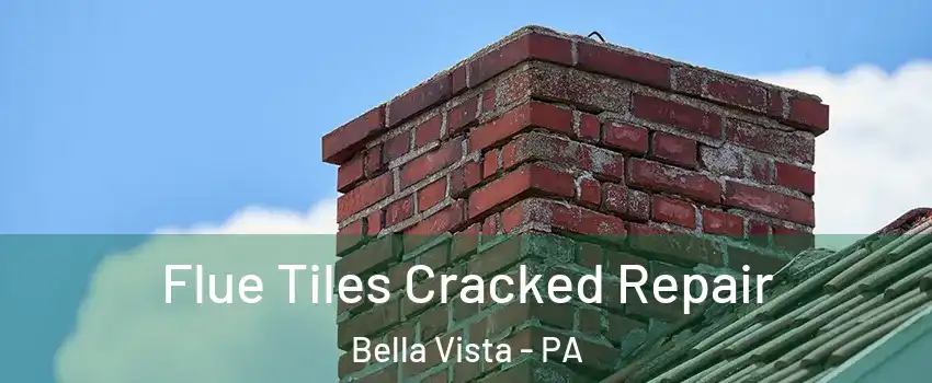 Flue Tiles Cracked Repair Bella Vista - PA