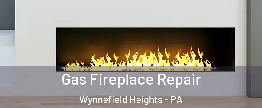 Gas Fireplace Repair Wynnefield Heights - PA