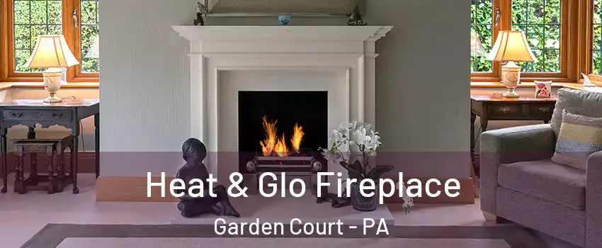 Heat & Glo Fireplace Garden Court - PA