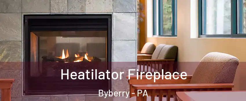 Heatilator Fireplace Byberry - PA