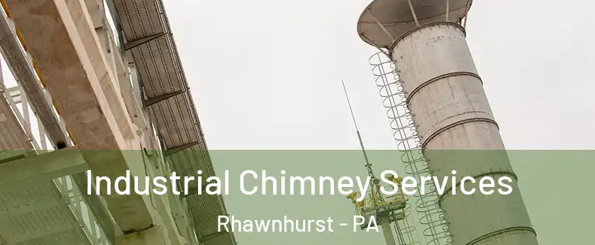 Industrial Chimney Services Rhawnhurst - PA