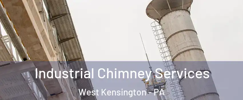 Industrial Chimney Services West Kensington - PA