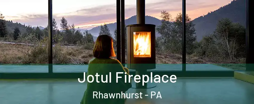 Jotul Fireplace Rhawnhurst - PA