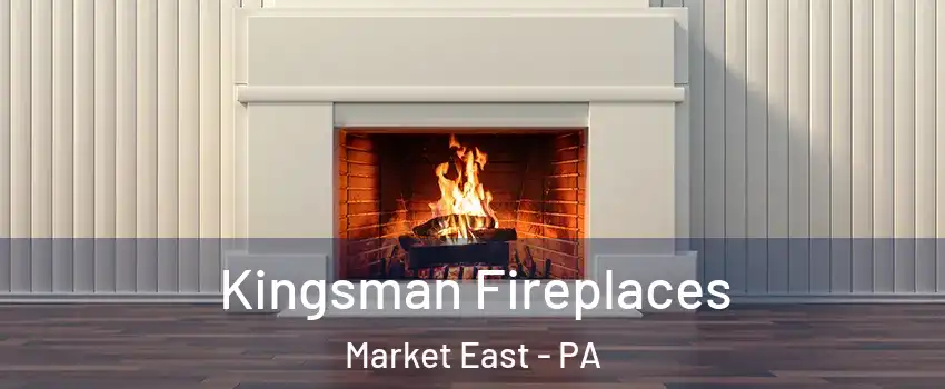 Kingsman Fireplaces Market East - PA