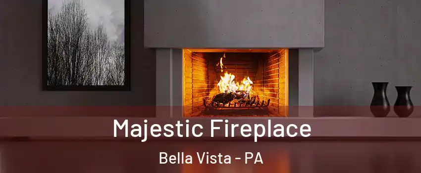 Majestic Fireplace Bella Vista - PA