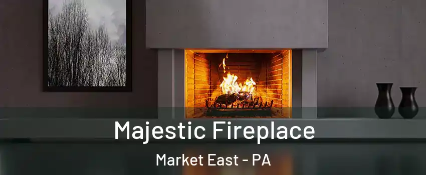 Majestic Fireplace Market East - PA