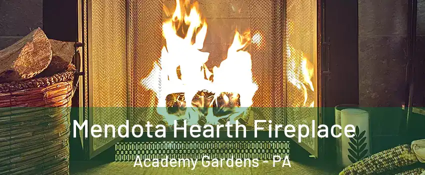 Mendota Hearth Fireplace Academy Gardens - PA