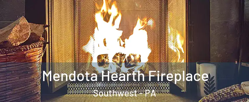 Mendota Hearth Fireplace Southwest - PA