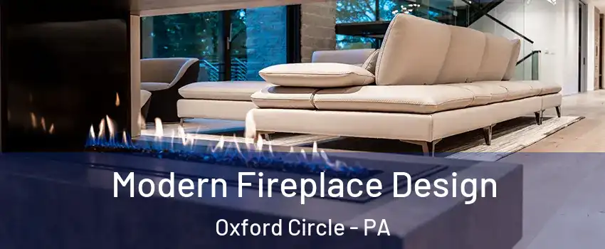 Modern Fireplace Design Oxford Circle - PA