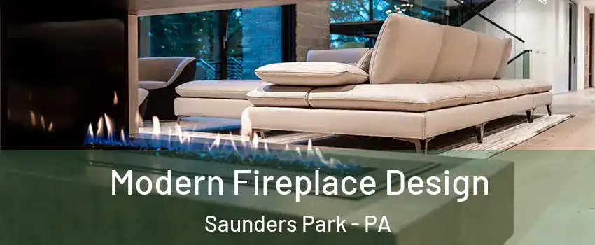 Modern Fireplace Design Saunders Park - PA