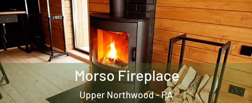 Morso Fireplace Upper Northwood - PA