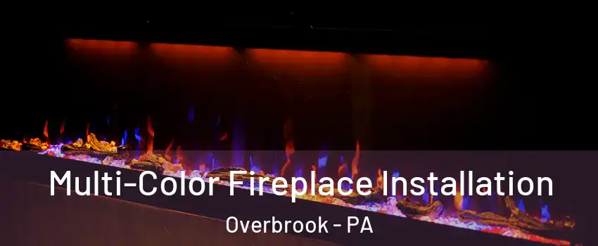 Multi-Color Fireplace Installation Overbrook - PA