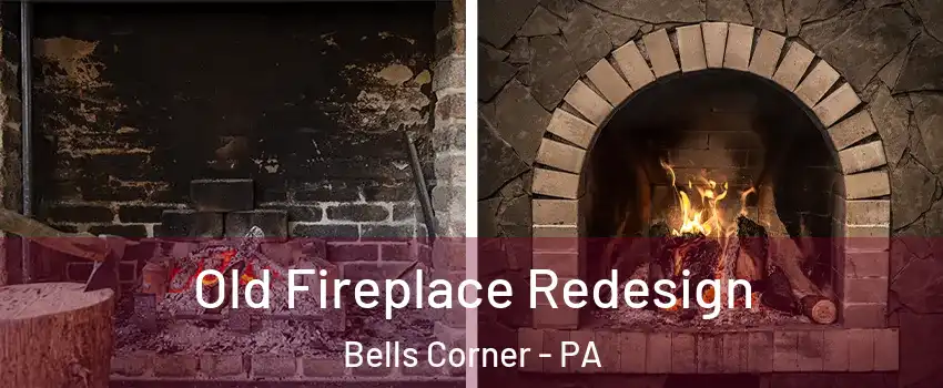 Old Fireplace Redesign Bells Corner - PA