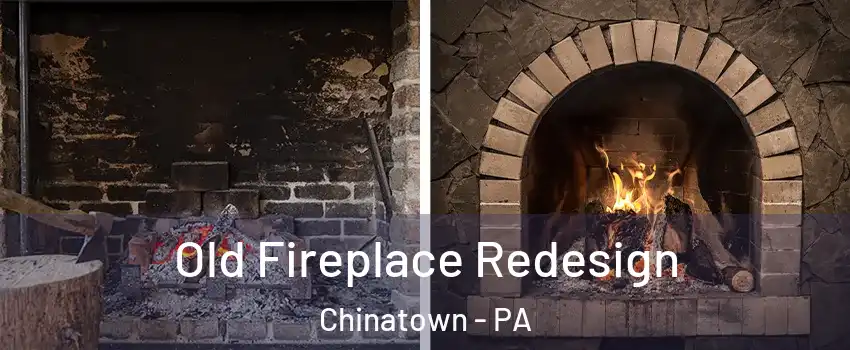 Old Fireplace Redesign Chinatown - PA