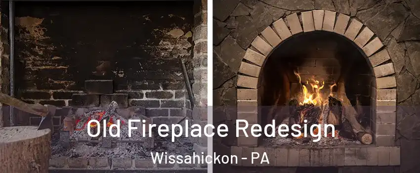 Old Fireplace Redesign Wissahickon - PA