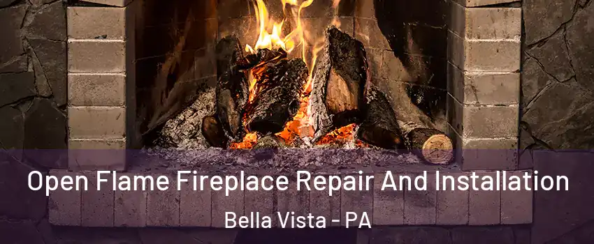 Open Flame Fireplace Repair And Installation Bella Vista - PA