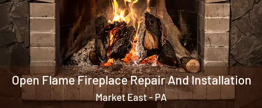 Open Flame Fireplace Repair And Installation Market East - PA