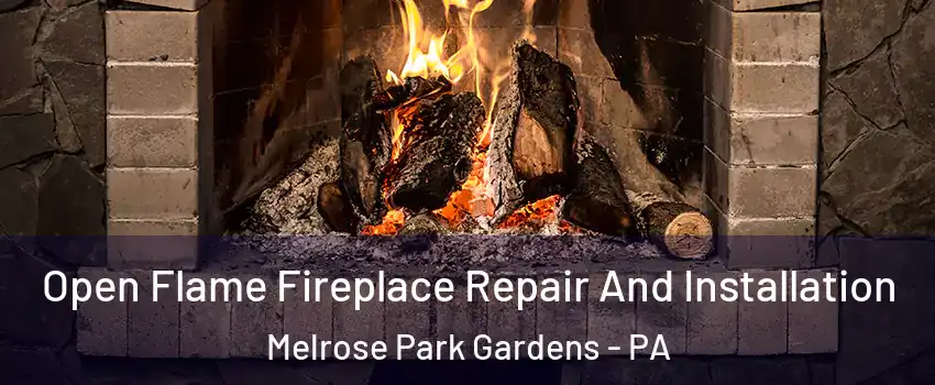 Open Flame Fireplace Repair And Installation Melrose Park Gardens - PA