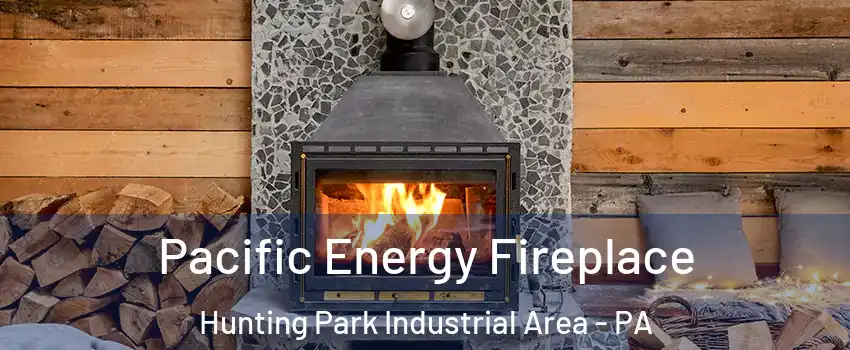 Pacific Energy Fireplace Hunting Park Industrial Area - PA