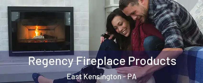 Regency Fireplace Products East Kensington - PA