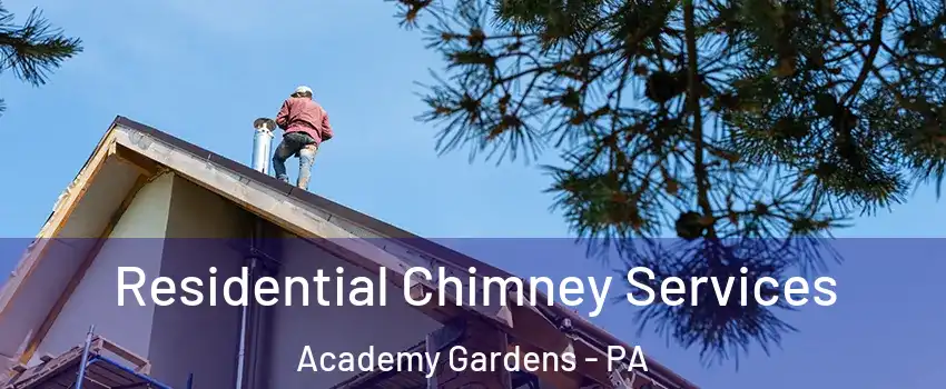 Residential Chimney Services Academy Gardens - PA