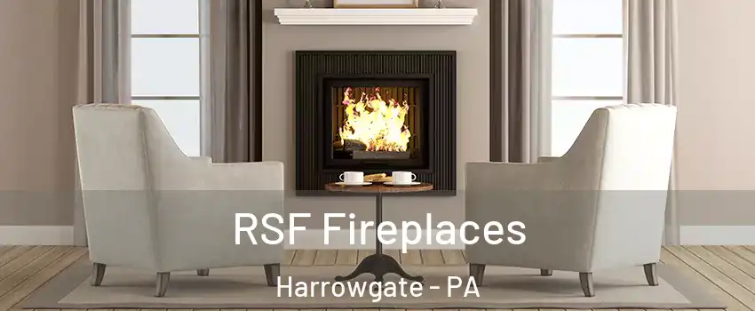 RSF Fireplaces Harrowgate - PA