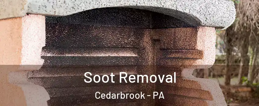 Soot Removal Cedarbrook - PA