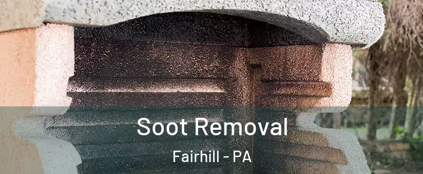 Soot Removal Fairhill - PA