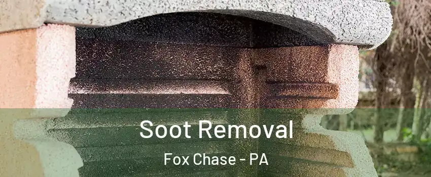 Soot Removal Fox Chase - PA