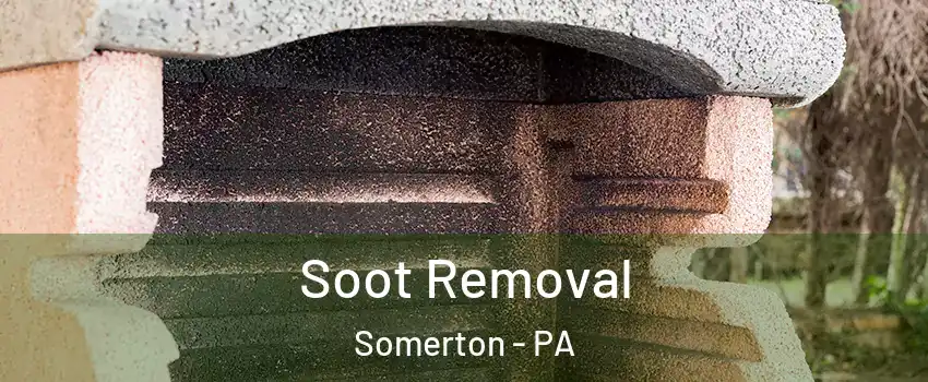 Soot Removal Somerton - PA