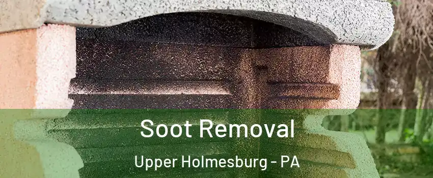 Soot Removal Upper Holmesburg - PA