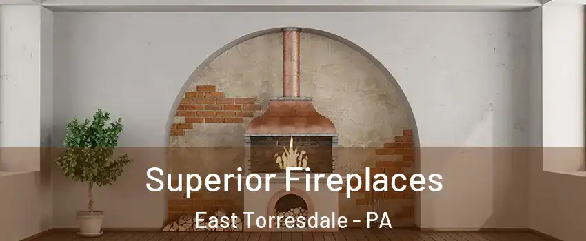 Superior Fireplaces East Torresdale - PA