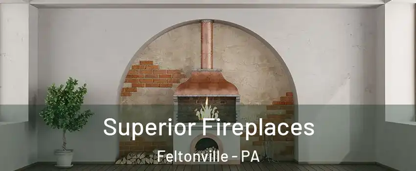 Superior Fireplaces Feltonville - PA