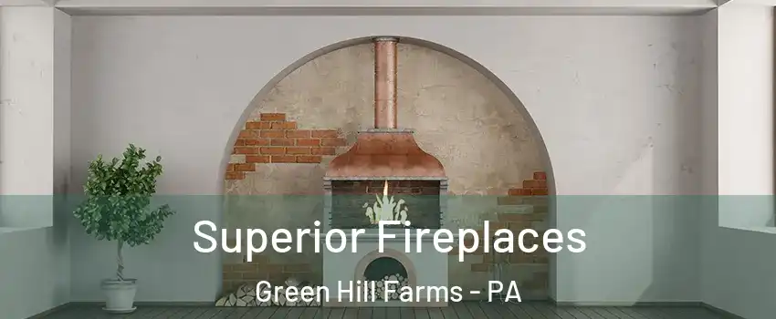 Superior Fireplaces Green Hill Farms - PA