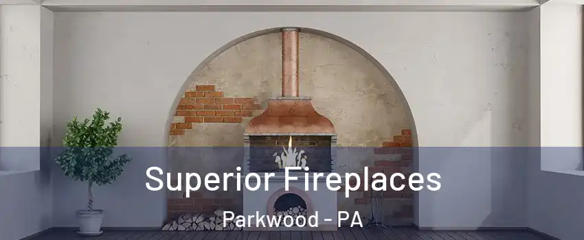 Superior Fireplaces Parkwood - PA