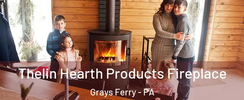 Thelin Hearth Products Fireplace Grays Ferry - PA