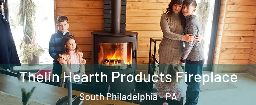 Thelin Hearth Products Fireplace South Philadelphia - PA