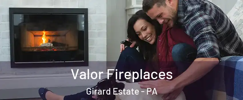 Valor Fireplaces Girard Estate - PA