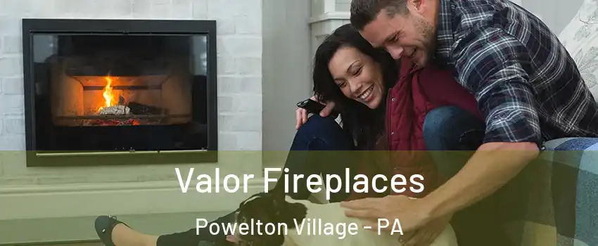 Valor Fireplaces Powelton Village - PA