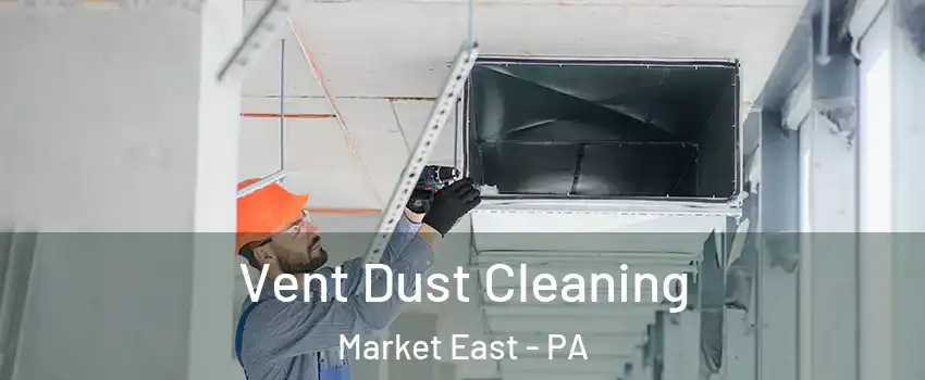 Vent Dust Cleaning Market East - PA