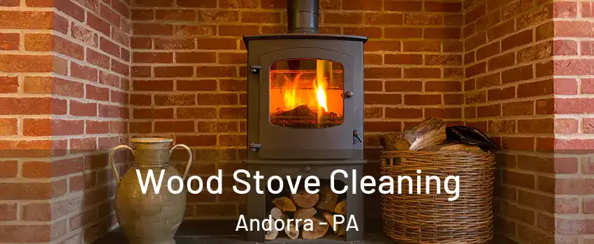 Wood Stove Cleaning Andorra - PA